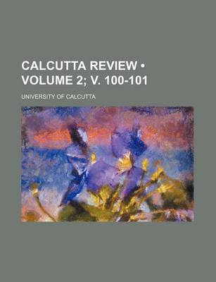 Book cover for Calcutta Review (Volume 2; V. 100-101)