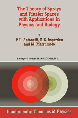 Book cover for The Theory of Sprays and Finsler Spaces with Applications in Physics and Biology