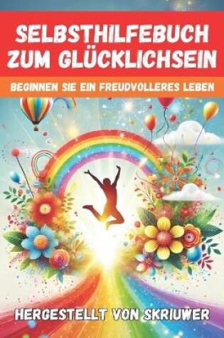 Cover of Ein Selbsthilfebuch zum Glücklichsein