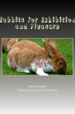 Cover of Rabbits For Exhibition and Pleasure