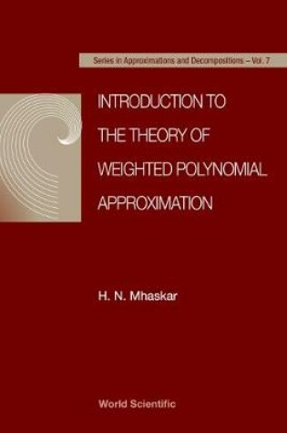 Cover of Introduction To The Theory Of Weighted Polynomial Approximation