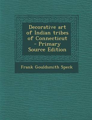 Book cover for Decorative Art of Indian Tribes of Connecticut - Primary Source Edition