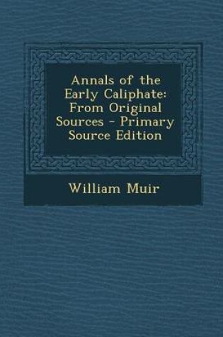 Cover of Annals of the Early Caliphate