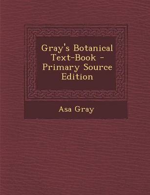 Book cover for Gray's Botanical Text-Book