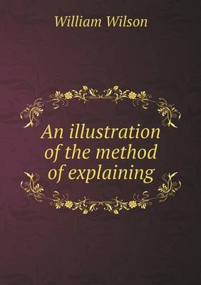 Book cover for An illustration of the method of explaining