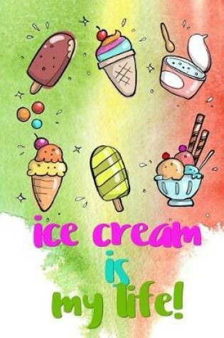 Cover of Ice Cream Is My Life