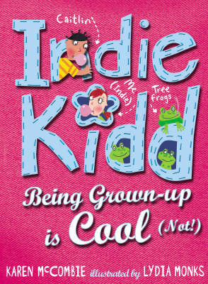 Book cover for Indie Kidd Bk 3: Being Grown-Up Is Cool