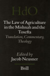 Book cover for The Law of Agriculture in the Mishnah and the Tosefta (3 vols)