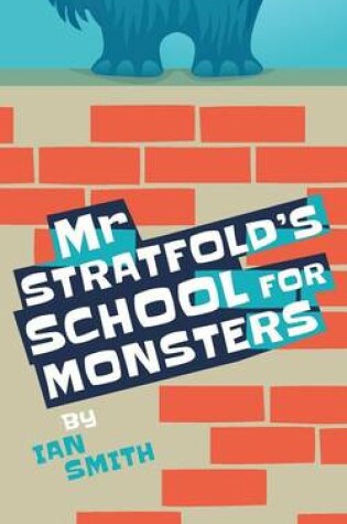 Cover of Mr Stratfold's School for Monsters