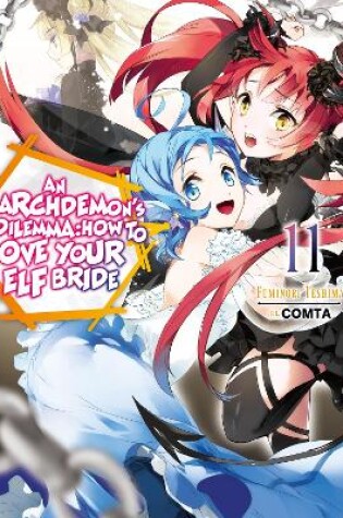 Cover of An Archdemon's Dilemma: How to Love Your Elf Bride: Volume 11