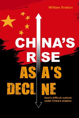 Book cover for China’s Rise, Asia’s Decline