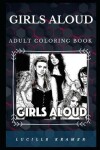 Book cover for Girls Aloud Adult Coloring Book