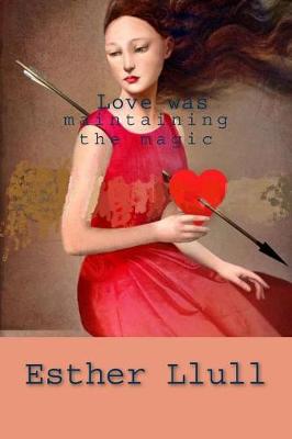 Book cover for Love was maintaining the magic