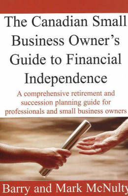 Book cover for Canadian Small Business Owners Guide to Financial Independence