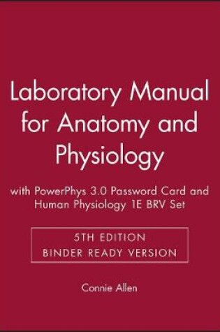 Cover of Laboratory Manual for Anatomy and Physiology 5E Binder Ready Version with PowerPhys 3.0 Password Card and Human Physiology 1E BRV Set