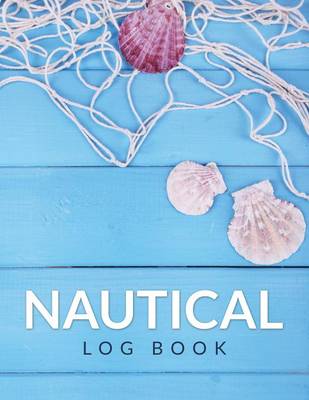Book cover for Nautical Log Book