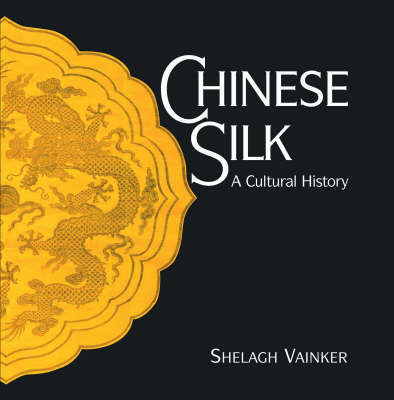 Book cover for Chinese Silk: A Cultural History