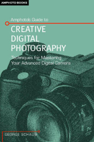 Cover of Amphoto's Guide to Creative Digital Photography
