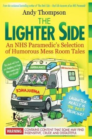 Cover of The Lighter Side. An NHS Paramedic's Selection of Humorous Mess Room Tales