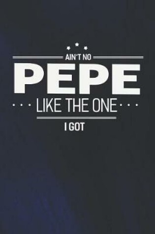 Cover of Ain't No Pepe Like The One I Got