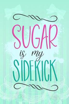 Cover of Sugar Is My Sidekick