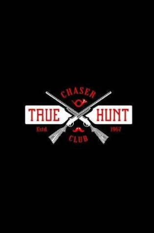 Cover of True Hunt Chaser Club Estd 1967