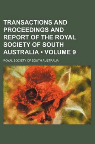 Cover of Transactions and Proceedings and Report of the Royal Society of South Australia (Volume 9)