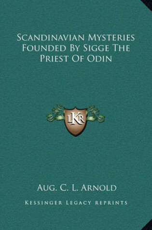 Cover of Scandinavian Mysteries Founded By Sigge The Priest Of Odin