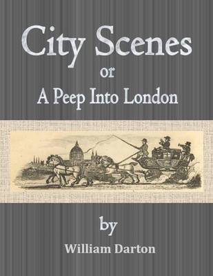 Book cover for City Scenes or: A Peep Into London