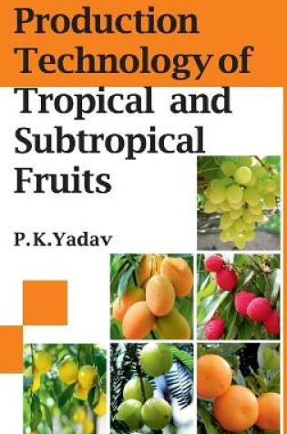 Cover of Production Technology Of Tropical And Subtropical Fruits
