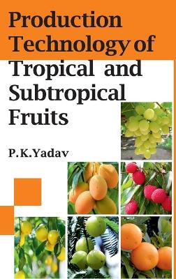 Book cover for Production Technology Of Tropical And Subtropical Fruits