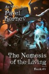 Book cover for The Nemesis of the Living (An NPC's Path Book #5)