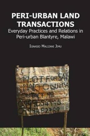 Cover of Peri-urban Land Transactions. Everyday Practices and Relations in Peri-urban Blantyre, Malawi