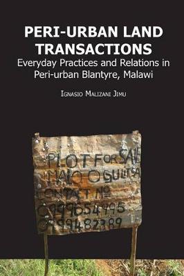 Book cover for Peri-urban Land Transactions. Everyday Practices and Relations in Peri-urban Blantyre, Malawi