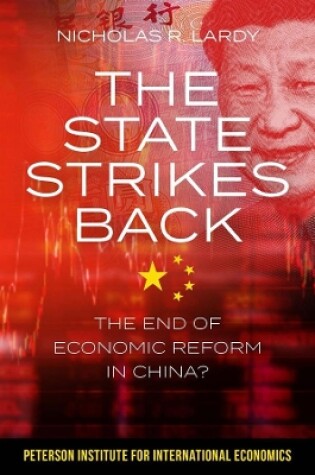 Cover of The State Strikes Back – The End of Economic Reform in China?