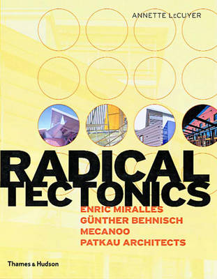 Book cover for Radical Tectonics:Gunter Behnisch Enric Miralles Patkau Archi