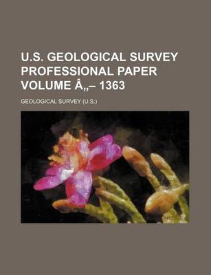 Book cover for U.S. Geological Survey Professional Paper Volume a - 1363