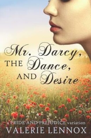 Cover of Mr. Darcy, the Dance, and Desire