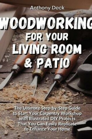 Cover of Woodworking for Your Living Room and Patio