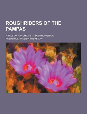 Book cover for Roughriders of the Pampas; A Tale of Ranch Life in South America