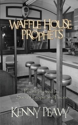 Book cover for Waffle House Prophets, Poems Inspired by Sacred People and Places