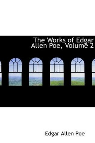 Cover of The Works of Edgar Allen Poe, Volume 2