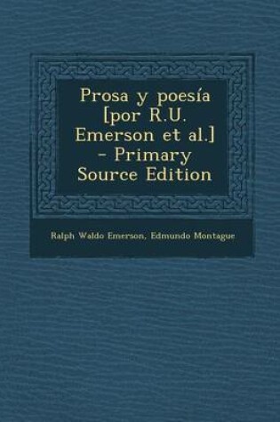 Cover of Prosa y Poesia [Por R.U. Emerson et al.] - Primary Source Edition