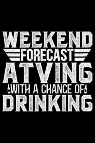 Cover of Weekend Forecast Adving With A Chance Of Drinking