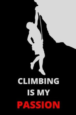 Cover of Climbing Is My Passion