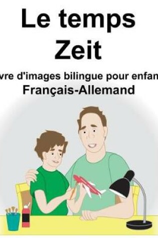 Cover of Français-Allemand Le temps/Zeit Livre d'images bilingue pour enfants