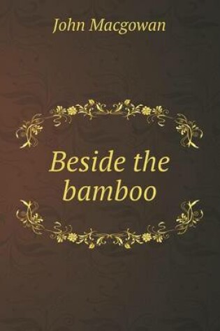 Cover of Beside the bamboo