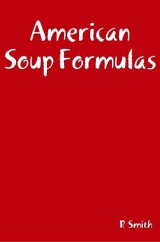Cover of American Soup Formulas