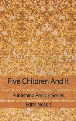 Book cover for Five Children And It - Publishing People Series