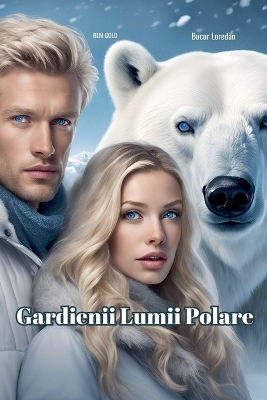 Cover of Gardienii Lumii Polare